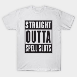 stright outta spell slots T-Shirt